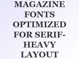Vintage Magazine Fonts for Serif-Heavy Typography